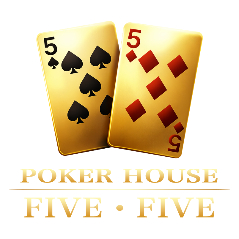 Poker House Five Five